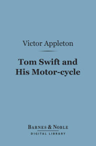 Tom Swift and His Motor-cycle (Barnes & Noble Digital Library)