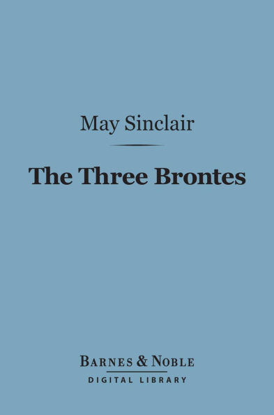 The Three Brontes (Barnes & Noble Digital Library)