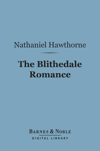The Blithedale Romance (Barnes & Noble Digital Library)