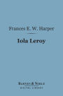 Iola Leroy (Barnes & Noble Digital Library): Or Shadows Uplifted