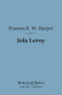 Iola Leroy (Barnes & Noble Digital Library): Or Shadows Uplifted