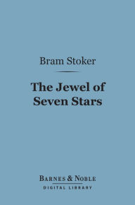 Title: The Jewel of Seven Stars (Barnes & Noble Digital Library), Author: Bram Stoker