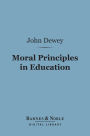 Moral Principles in Education (Barnes & Noble Digital Library)