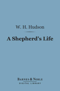 A Shepherd's Life (Barnes & Noble Digital Library): Impressions of the South Wiltshire Downs