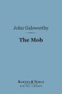 The Mob (Barnes & Noble Digital Library): A Play in Four Acts