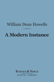 A Modern Instance (Barnes & Noble Digital Library)