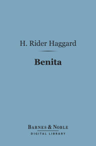 Benita (Barnes & Noble Digital Library): An African Romance