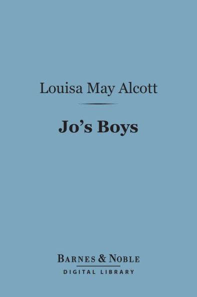 Jo's Boys (Barnes & Noble Digital Library): And How They Turned Out