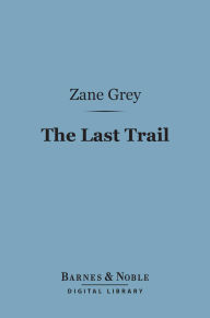 The Last Trail (Barnes & Noble Digital Library)