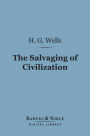 The Salvaging of Civilization (Barnes & Noble Digital Library): The Probable Future of Mankind
