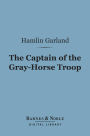 The Captain of the Gray-Horse Troop (Barnes & Noble Digital Library)