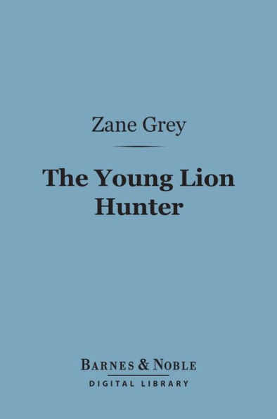 The Young Lion Hunter (Barnes & Noble Digital Library)