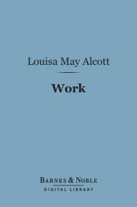 Work (Barnes & Noble Digital Library): A Story of Experience