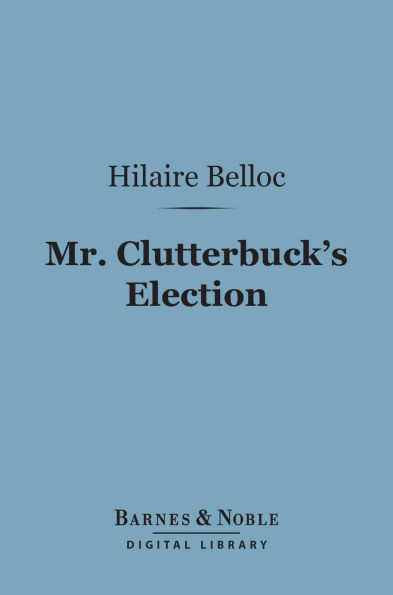 Mr. Clutterbuck's Election (Barnes & Noble Digital Library)