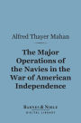 The Major Operations of the Navies in the War of American Independence (Barnes & Noble Digital Library)