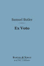 Ex Voto (Barnes & Noble Digital Library): An Account of the Sacro Monte Or New Jerusalem at Varallo-Sesia
