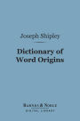 Dictionary of Word Origins (Barnes & Noble Digital Library)