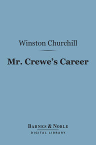 Mr. Crewe's Career (Barnes & Noble Digital Library)