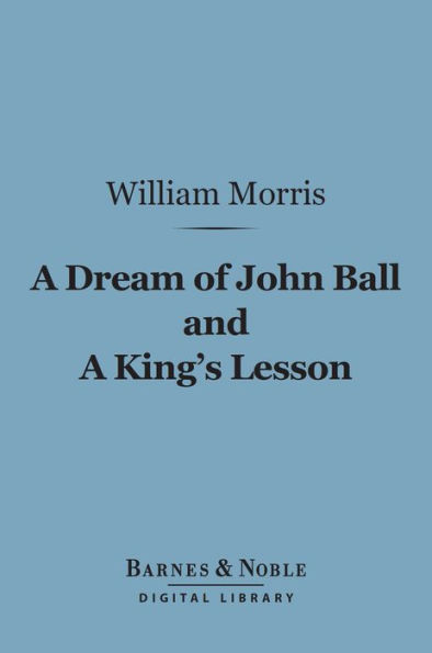 A Dream of John Ball and A King's Lesson (Barnes & Noble Digital Library)