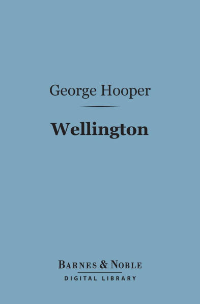 Wellington (Barnes & Noble Digital Library): English Men of Action Series