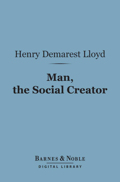 Man, the Social Creator (Barnes & Noble Digital Library)