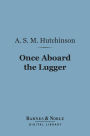 Once Aboard the Lugger (Barnes & Noble Digital Library): The History of George and His Mary