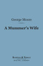 A Mummer's Wife (Barnes & Noble Digital Library)