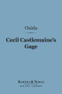 Cecil Castlemaine's Gage (Barnes & Noble Digital Library): And Other Novelettes