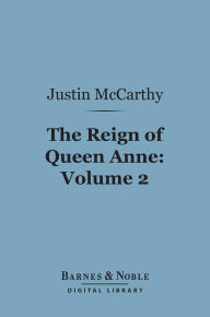 The Reign of Queen Anne, Volume 2 (Barnes & Noble Digital Library)