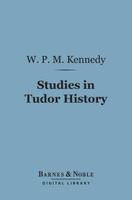 Studies in Tudor History (Barnes & Noble Digital Library)