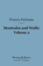 Montcalm and Wolfe, Volume 2 (Barnes & Noble Digital Library)