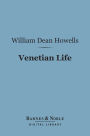 Venetian Life (Barnes & Noble Digital Library)