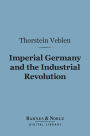 Imperial Germany and the Industrial Revolution (Barnes & Noble Digital Library)