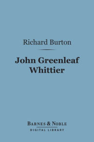 Title: John Greenleaf Whittier (Barnes & Noble Digital Library), Author: Richard Francis Burton