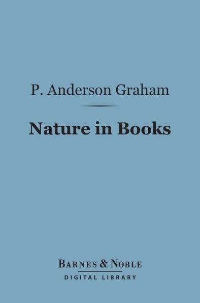 Nature in Books (Barnes & Noble Digital Library): Some Studies in Biography