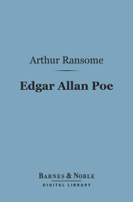 Edgar Allan Poe (Barnes & Noble Digital Library): A Critical Study
