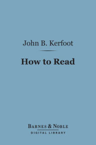 Title: How to Read (Barnes & Noble Digital Library), Author: John Barrett Kerfoot