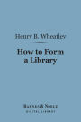 How to Form a Library (Barnes & Noble Digital Library)