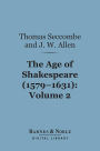 The Age of Shakespeare (1579-1631), Volume 2: Drama (Barnes & Noble Digital Library)