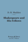 Shakespeare and His Fellows (Barnes & Noble Digital Library)
