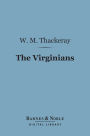 The Virginians (Barnes & Noble Digital Library): A Tale of the Last Century