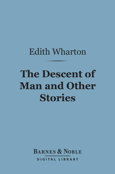 The Descent of Man and Other Stories (Barnes & Noble Digital Library)