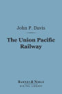 The Union Pacific Railway (Barnes & Noble Digital Library)