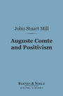 Auguste Comte and Positivism (Barnes & Noble Digital Library)