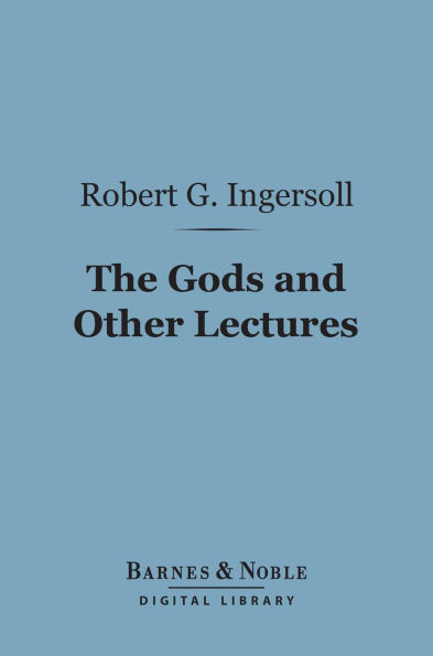 The Gods and Other Lectures (Barnes & Noble Digital Library)