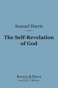 Title: The Self-Revelation of God (Barnes & Noble Digital Library), Author: Samuel Harris