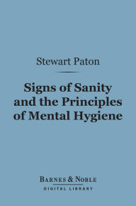 Signs of Sanity and the Principles of Mental Hygiene (Barnes & Noble Digital Library)