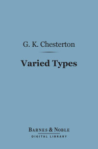 Title: Varied Types (Barnes & Noble Digital Library), Author: G. K. Chesterton