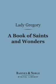A Book of Saints and Wonders (Barnes & Noble Digital Library)