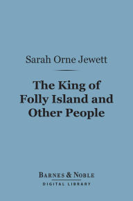 The King of Folly Island and Other People (Barnes & Noble Digital Library)